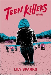 Teen Killers Club (Lily Sparks)