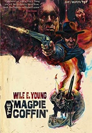 The Magpie Coffin (Wile E. Young)