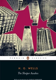 The Sleeper Awakes (H.G. Wells)