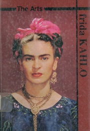 The Arts: Frida Kahlo (Jane Anderson Jones)