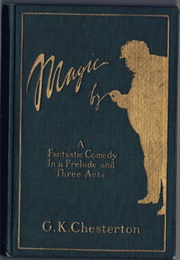 Magic: A Fantastic Comedy in a Prelude and Three Acts (G. K. Chesterton)