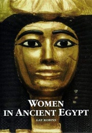 Women in Ancient Egypt (Gay Robins)