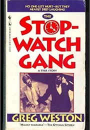 The Stopwatch Gang (Greg Weston)