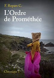 L'ordre De Prométhée (F. Ropars C.)