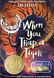 When You Trap a Tiger (Tae Keller)