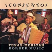 Conjunto: Texas Mexican Border Music
