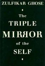 The Triple Mirror of the Self (Zulfikar Ghose)