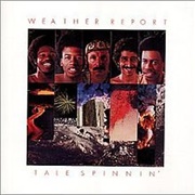 Weather Report - Tale Spinnin'
