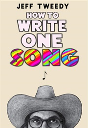 How to Write One Song (Jeff Tweedy)