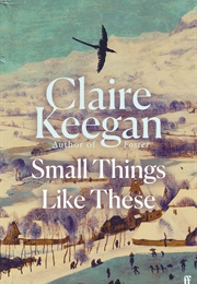 Small Things Like These (Claire Keegan)