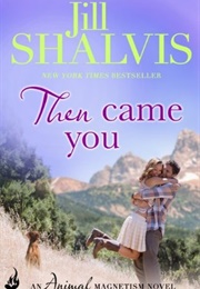 Then Came You (Jill Shalvis)
