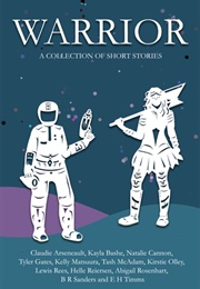 Warrior: A Collection of Short Stories (Ed. Antonica Jones)