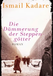 Die Dämmerung Der Steppengötter (Ismail Kadare)