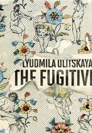 The Fugitive (Lyudmila Ulitskaya)