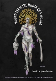 Wound From the Mouth of a Wound (Torrin)