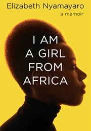 I Am a Girl From Africa (Elizabeth Nyamayaro)