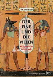 Der Eine Und Die Vielen: Altägyptische Götterwelt (Erik Hornung)