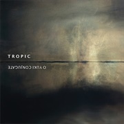 O Yuki Conjugate - Tropic