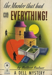 The Murder That Had Everything! (Hulbert Footner)