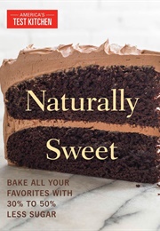 Naturally Sweet (America's Test Kitchen)