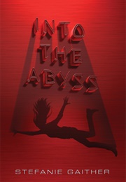 Into the Abyss (Stefanie Gaither)