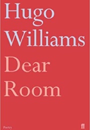 Dear Room (Hugo Williams)