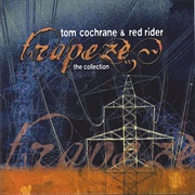 Tom Cochrane &amp; Red Rider - Trapeze: The Collection