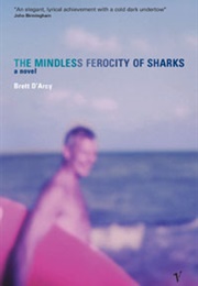 The Mindless Ferocity of Sharks (Brett D'Arcy)