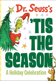 Dr. Seuss&#39;s &#39;Tis the Season: A Holiday Celebration (Theodore S. Geisel)