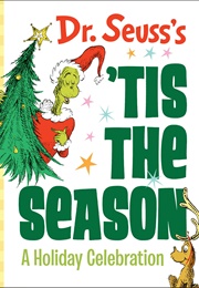 Dr. Seuss's 'Tis the Season: A Holiday Celebration (Theodore S. Geisel)