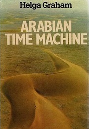 Arabian Time Machine: Self-Portrait of an Oil State (Helga Graham)