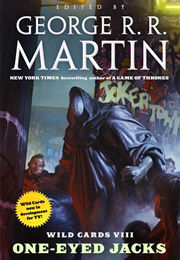 Wild Cards: One-Eyed Jacks (George RR Martin)