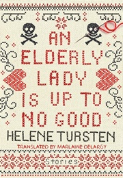 An Elderly Lady Is Up to No Good (Helene Tursten)