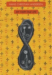 My Fairy-Tale Life (Hans Christian Andersen)