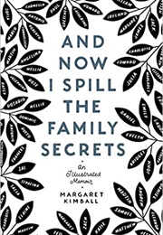And Now I Spill the Family Secrets (Margaret Kimball)