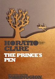 The Prince's Pen (Horatio Clare)