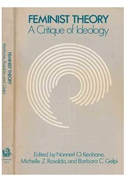 Feminist Theory: A Critique of Ideology (Nannerl O. Keohane Et Al.)