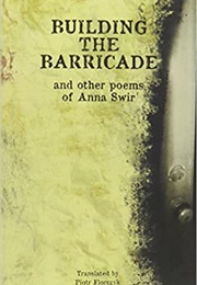 Building the Barricade (Anna Swirszczynska)