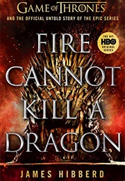 Fire Cannot Kill a Dragon (Hibberd, James)