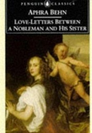 Love-Letters Between a Nobleman and His Sister (Aphra Behn)