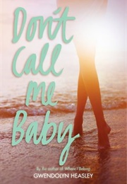 Don't Call Me Baby (Gwendolyn Heasley)