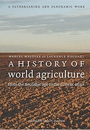 A History of World Agriculture (Marcel Mazoyer)