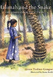 Halimah & the Snake & Other Omani Folk Tales (Grace Todino-Gonguet)