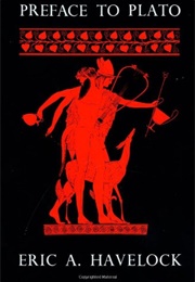 Preface to Plato (Eric a Havelock)