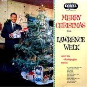 1956 Merry Christmas From Lawrence Welk and His Champagne Music by Lawrence Welk
