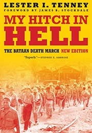 My Hitch in Hell: The Bataan Death March (Lester I. Tenney)