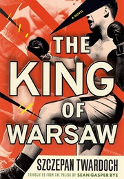 The King of Warsaw (Szczepan Twardoch)