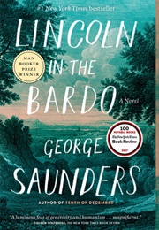 Lincoln in the Bardo: A Novel (George Saunders)