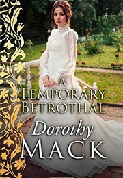 The Temporary Betrothal (Dorothy MacK)