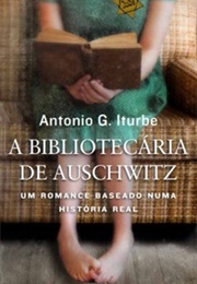 A Bibliotecária De Auschwitz (Antonio G. Iturbe)